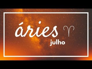 [ ÁRIES ] HORÓSCOPO MENSAL / JULHO ✨