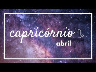 [ CAPRICÓRNIO ] HORÓSCOPO MENSAL / ABRIL ✨