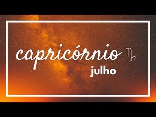 [ CAPRICÓRNIO ] HORÓSCOPO MENSAL / JULHO ✨