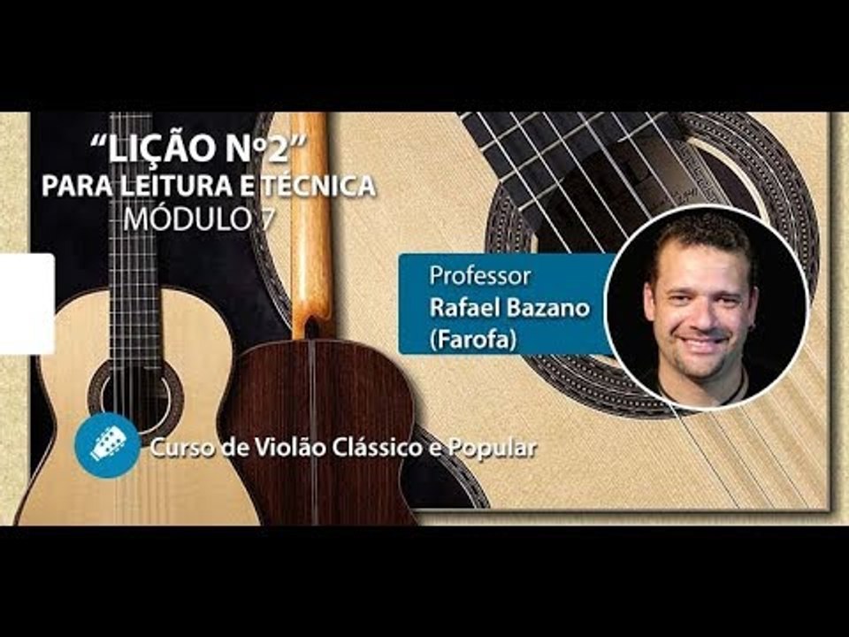 Violão Módulo 7 - LIÇÃO Nº2 (Leituta e Técnica) - Prof. FAROFA