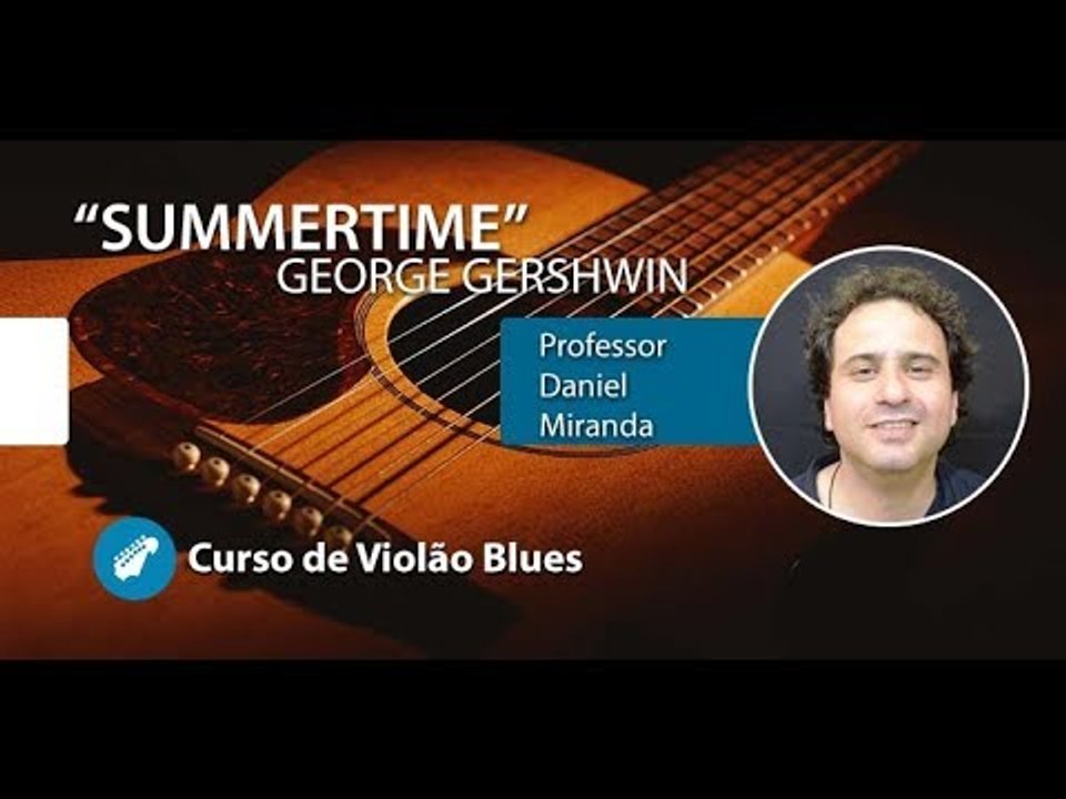 Summertime - George Gershwin - VIOLÃO FINGERSTYLE  (Blues)