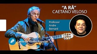A RÃ - Caetano Veloso  - AULA DE VIOLÃO POPULAR