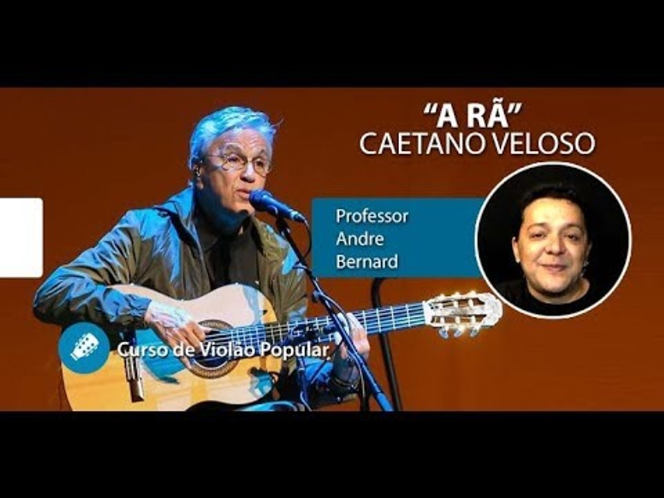 A RÃ - Caetano Veloso  - AULA DE VIOLÃO POPULAR