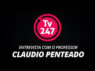 TV 247 -  Entrevista com o professor Claudio Penteado