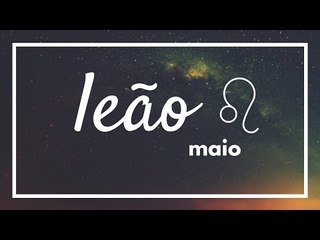[ LEÃO ] HORÓSCOPO MENSAL / MAIO ✨