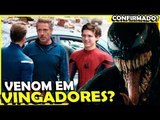Venom: Homem-Aranha CONFIRMADO e Venom nos VINGADORES?