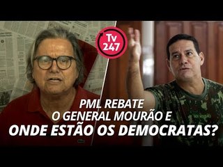 PML rebate o general Mourão e pergunta: onde estão os democratas?