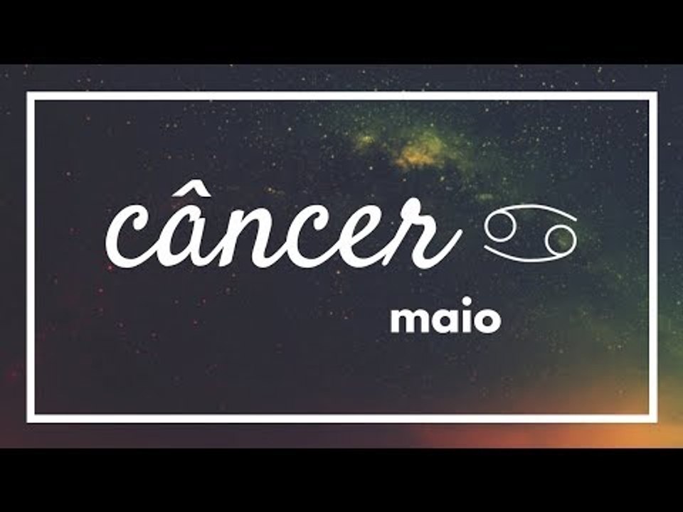 [ CÂNCER ] HORÓSCOPO MENSAL / MAIO ✨