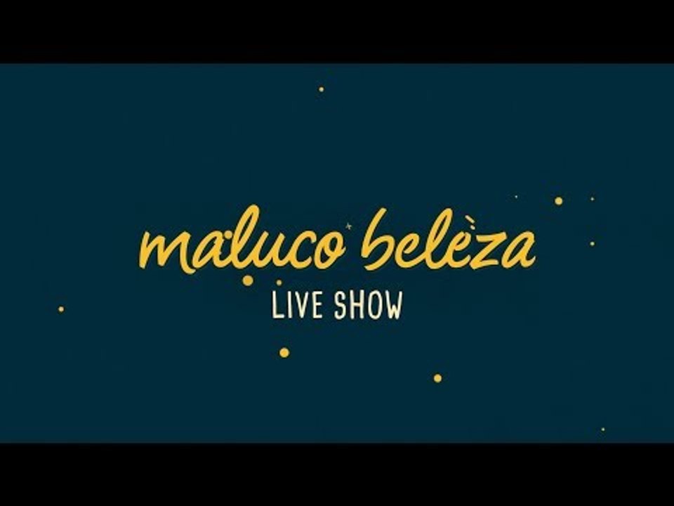 Cristina Valente - Maluco Beleza LIVESHOW