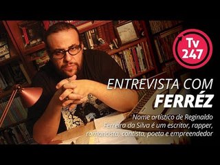 TV 247 - Entrevista com o escritor Ferréz