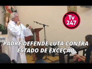 Em missa de reitor, padre diz que é preciso lutar contra estado de exceção
