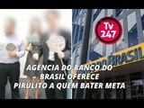 Agência do Banco do Brasil oferece pirulito a quem bater meta