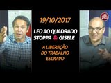 TV 247 Leo ao quadrado: A liberação do trabalho escravo