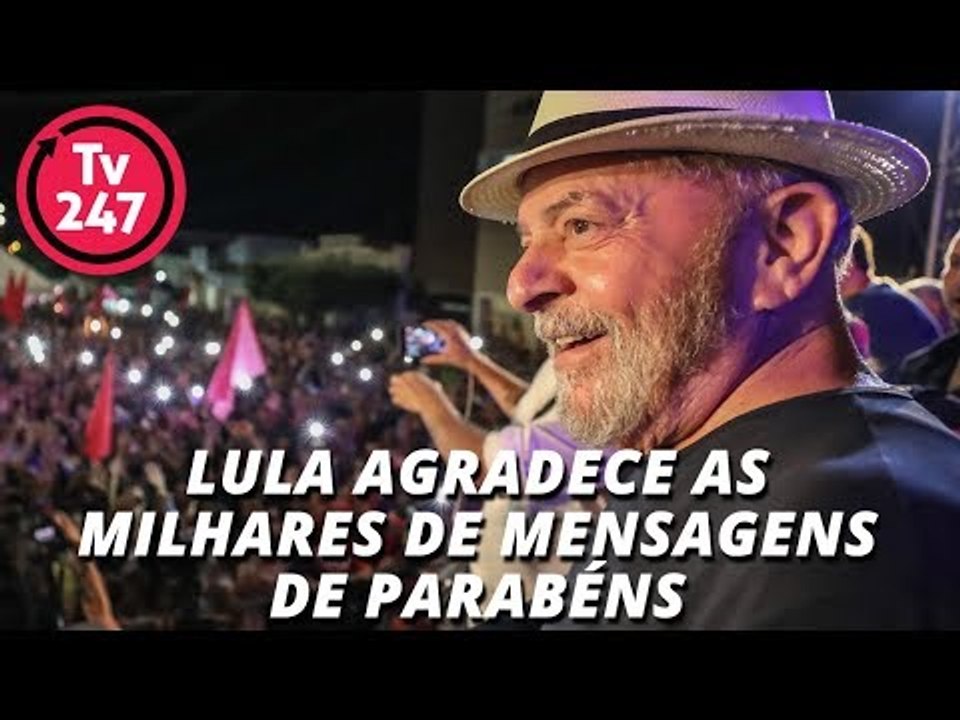 Lula agradece as milhares de mensagens de parabéns