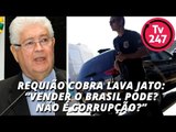 Requião cobra Lava Jato: “vender o Brasil pode? Não é corrupção?”