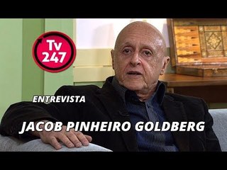 TV 247 ENTREVISTA JACOB PINHEIRO GOLDBERG