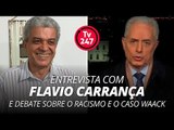 TV 247 entrevista Flávio Carrança e debate sobre o racismo e o caso Waack