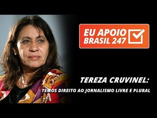 Tereza Cruvinel apoia o 247