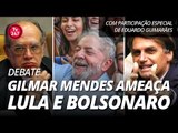 TV 247 debate: Gilmar Mendes ameaça Lula e Bolsonaro