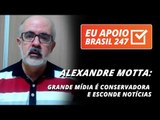 Alexandre Motta apoia o 247: grande mídia é conservadora e esconde notícias