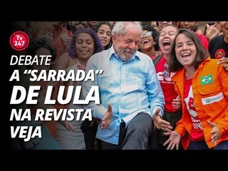 TV 247 DEBATE: A "SARRADA" DE LULA NA REVISTA VEJA; com participação especial de Eduardo Guimarães