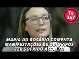 Maria do Rosário comenta manifestações de ódio após ter sofrido assalto