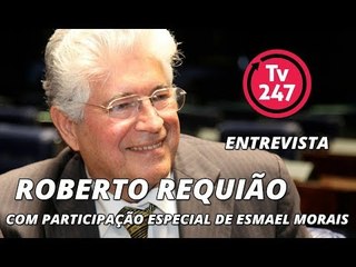 ENTREVISTA COM ROBERTO REQUIÃO - com participação especial de Esmael Morais