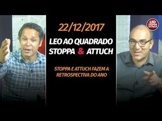 STOPPA E ATTUCH FAZEM A RETROSPECTIVA DO ANO