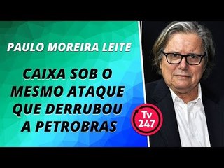 PML: Caixa está sob o mesmo tipo de ataque que derrubou a Petrobras