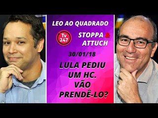 LÉO AO QUADRADO: Lula pediu um HC. Vão prende-lo?