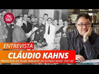 ENTREVISTA COM CLÁUDIO KAHNS - Produtor do filme "Imagens do Estado Novo 1937-45"