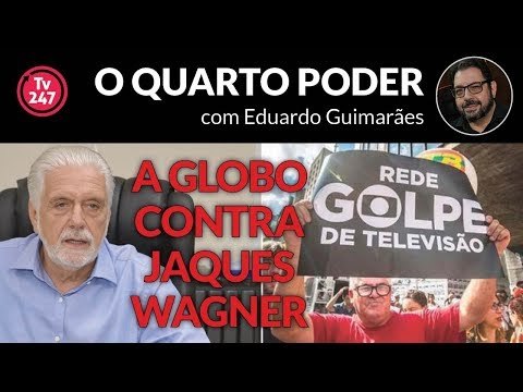 O Quarto Poder #8 - A Globo contra Jaques Wagner