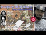 Vozes da Resistência #3 - Leitura afrocentrada e crítica em tempos de fascimo