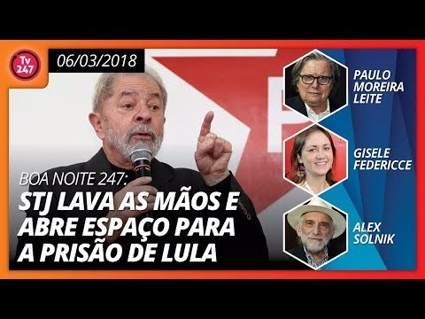 Boa noite 247: STJ lava as mãos e abre espaço para a prisão de Lula