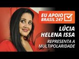Lúcia Helena Issa apoia o 247