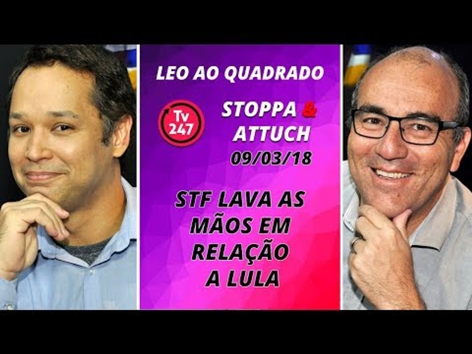 Léo ao quadrado: STF lava as  mãos em relação a Lula