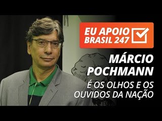 Márcio Pochmann apoia o 247