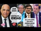 A Batalha das Ideias #5 - Lava Jato, golpe e perseguição política