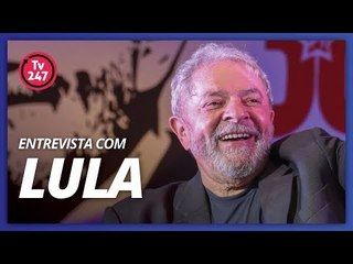 REPRISE: TV 247 ENTREVISTA LULA