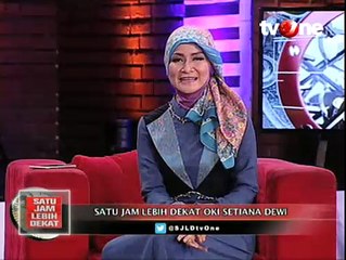 Satu Jam Lebih Dekat Bersama Oki Setiana Dewi (Bagian 1)