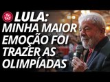 Lula: minha maior emoção foi trazer as Olimpíadas