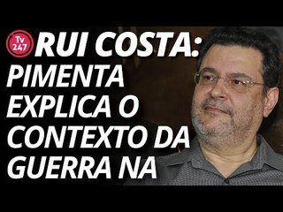 Rui costa Pimenta explica o contexto da Guerra na Síria