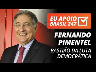 Fernando Pimentel apoia o 247