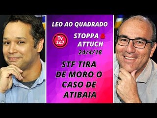 Leo ao quadrado: STF tira de Moro o caso de Atibaia