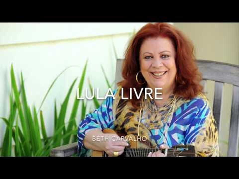 Beth Carvalho canta um samba pela liberdade de Lula