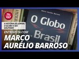 ENTREVISTA COM MARCO AURÉLIO BARROSO