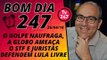 Bom dia 247 (26/4/18) - O golpe naufraga, a Globo pressiona o STF e juristas pedem Lula livre