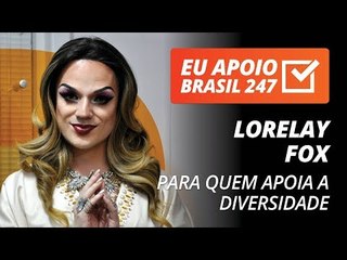 Lorelay Fox apoia o 247