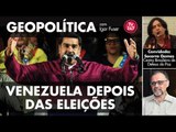 Geopolítica com Igor Fuser: Venezuela depois das eleições