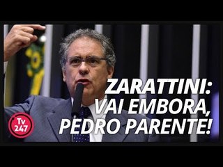 Zarattini: vai embora, Pedro Parente!